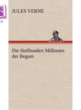海外直订德语 Die Funfhundert Millionen Der Begum 有五亿贝金