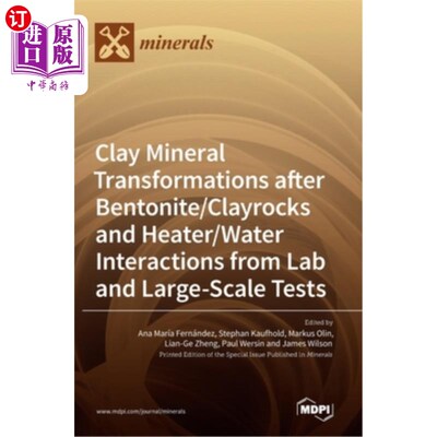 海外直订Clay Mineral Transformations after Bentonite/Clayrocks and Heater/Water Interact 膨润土/粘土岩和加热器/水相