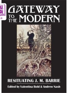 海外直订Gateway to the Modern: Resituating J. M. Barrie 现代之门:重现j.m.巴利