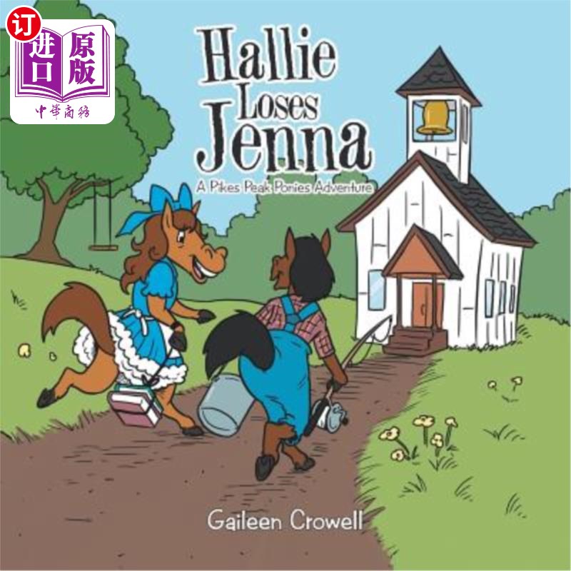 海外直订Hallie Loses Jenna: A Pikes Peak Ponies Adventure 哈利失去珍娜：派克峰小马冒险