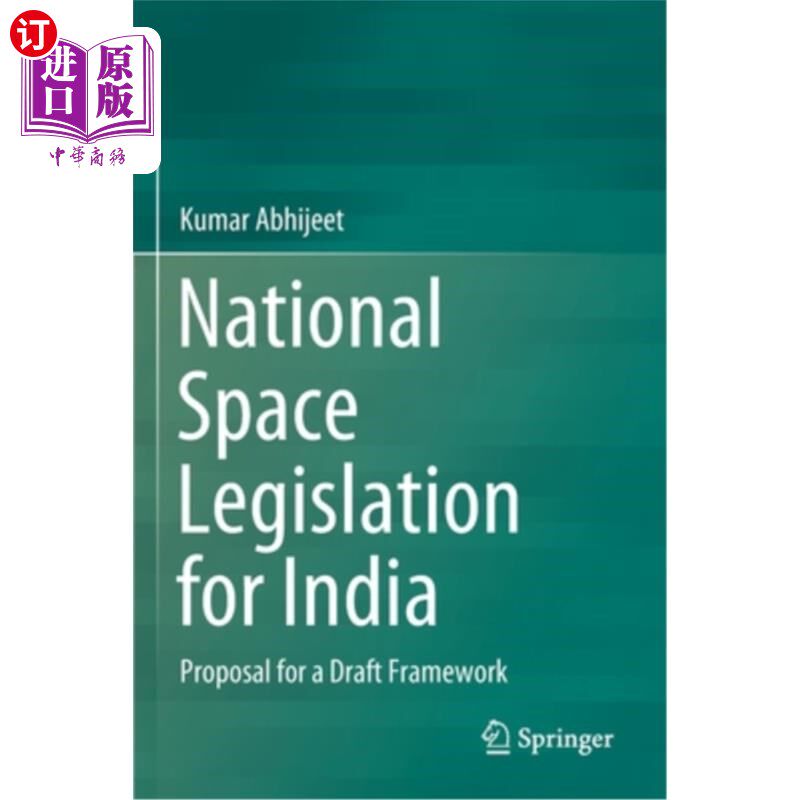 海外直订National Space Legislation for India: Proposal for a Draft Framework 印度国家空间立法:框架草案提案