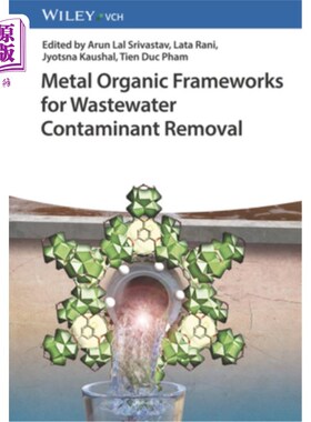 海外直订Metal Organic Frameworks for Wastewater Contaminant Removal 金属有机框架去除废水污染物