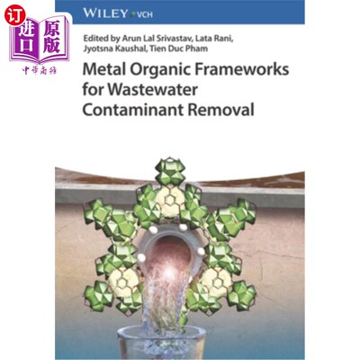 海外直订Metal Organic Frameworks for Wastewater Contaminant Removal 金属有机框架去除废水污染物