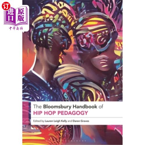 海外直订The Bloomsbury Handbook of Hip Hop Pedagogy 布鲁姆斯伯里嘻哈教学手册