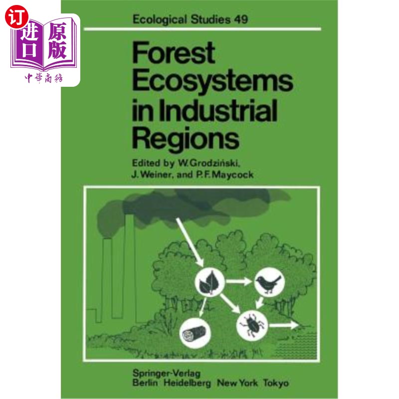 海外直订Forest Ecosystems in Industrial Regions: Studies on the Cycling of Energy Nutrie 工业区的森林生态系统：尼坡