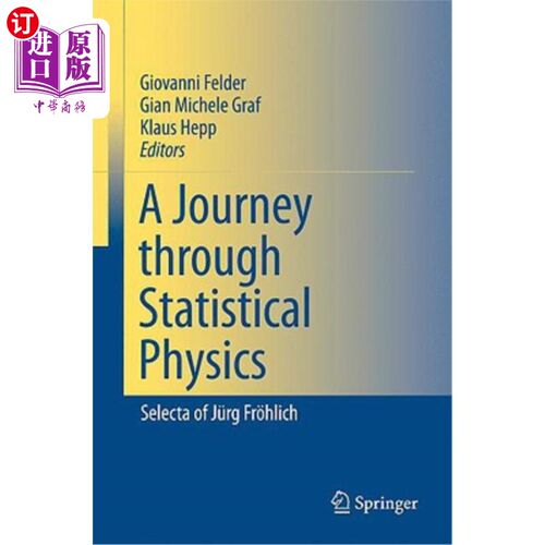 海外直订A Journey Through Statistical Physics: Selecta of Jürg Fr?hlich A Journey Through statistics Phy