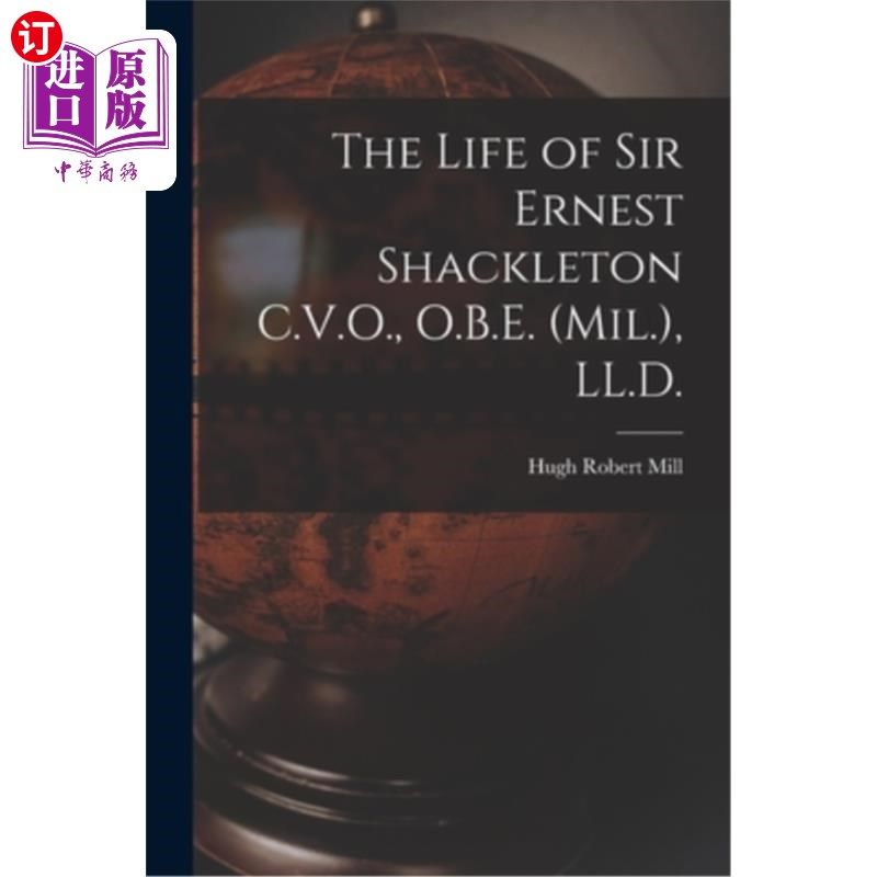 海外直订the life of sir ernest shackleton c.v.o., o.b.e. (mil.