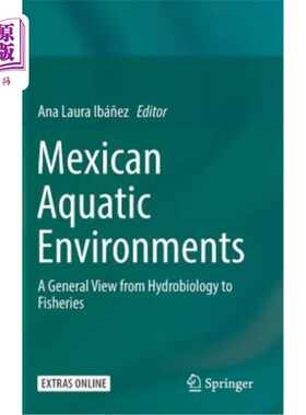 海外直订Mexican Aquatic Environments: A General View from Hydrobiology to Fisheries 墨西哥水生环境：从水生生物学到渔业的