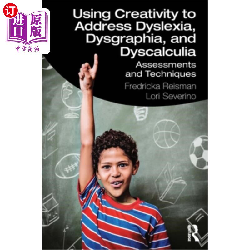 海外直订Using Creativity to Address Dyslexia, Dysgraphia, and Dyscalculia: Assessments a 利用创造力解决诵读困难、书写困