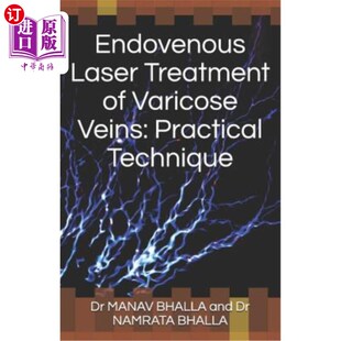 Varicose Veins 海外直订医药图书Endovenous Technique Treatment Practical 静脉内激光治疗静脉曲张：实用技术 Laser