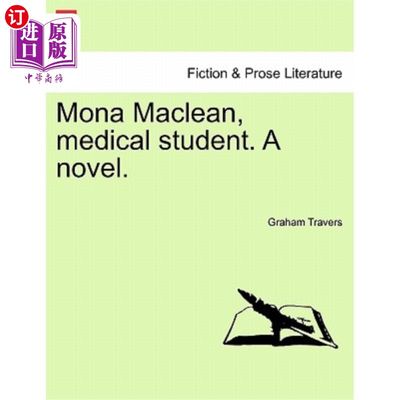 海外直订Mona MacLean, Medical Student. a Novel. Vol. III 蒙娜·麦克莱恩，医科学生。一本小说。第三卷