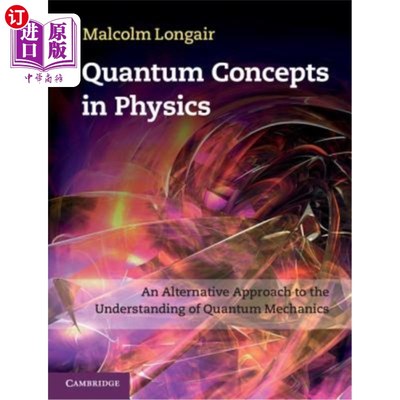 海外直订Quantum Concepts in Physics: An Alternative Approach to the Understanding of Qua 物理学中的量子概念