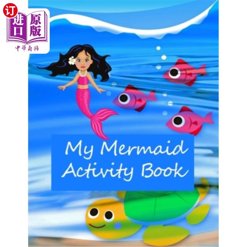 海外直订My Mermaid Activity Book: Kids' Workbook for Children aged 8 -12: Fun and Creati 我的美人鱼活动手册:适合8 -