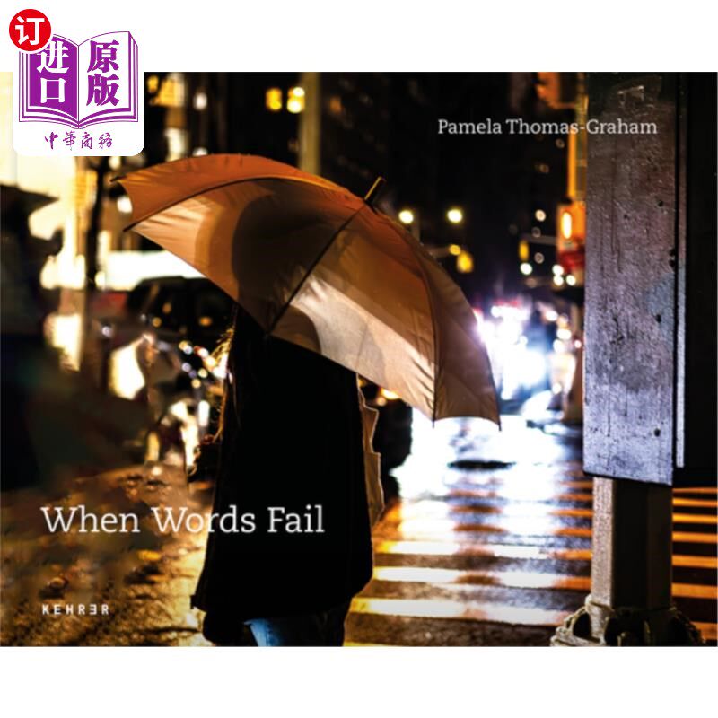 海外直订When Words Fail: A Photographic Journey Through New York City 当语言失败：纽约的摄影之旅