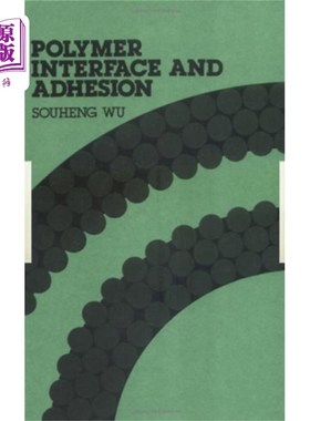 海外直订Polymer Interface and Adhesion 聚合物界面与粘附