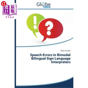 海外直订Speech Errors in Bimodal Bilingual Sign Language Interpreters 双峰双语手语翻译中的语音错误
