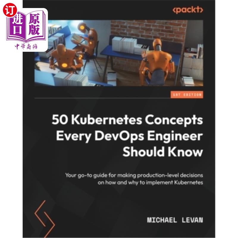 海外直订50 Kubernetes Concepts Every DevOps Engineer Should Know: Your go-to guide for m 每个DevOps工程