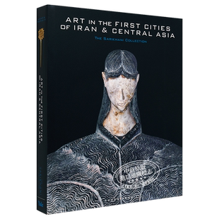 预售 Art In The First Cities Of Iran And Cent 进口艺术 伊朗和中亚第一城市的艺术 Yale【中商原版】
