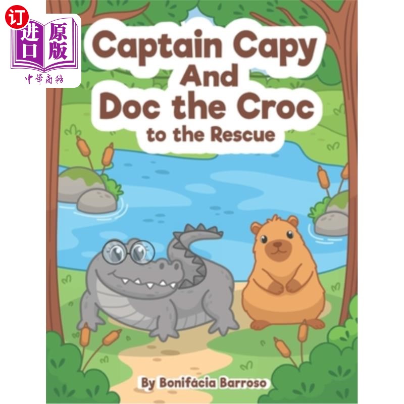 海外直订Captain Capy And Doc the Croc to the Rescue 船长和鳄鱼博士的救援
