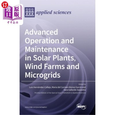 海外直订Advanced Operation and Maintenance in Solar Plants, Wind Farms and Microgrids 太阳能发电厂、风电场和微电网