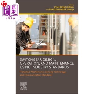海外直订Switchgear Design, Operation, and Maintenance Using Industry Standards: Protecti 使用工业标准的开关柜设计、