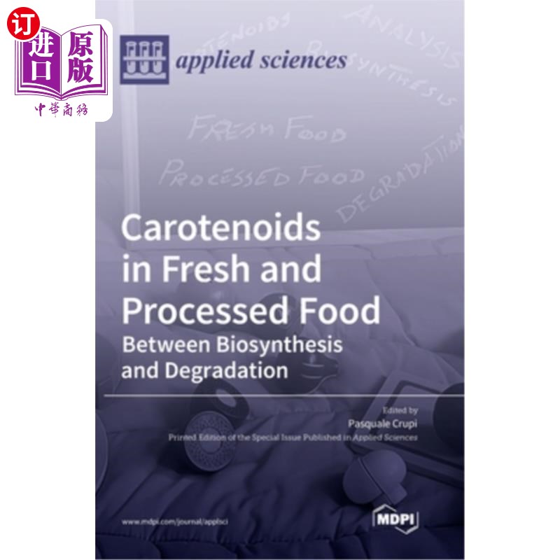 海外直订Carotenoids in Fresh and Processed Food: Between Biosynthesis and Degradation 新鲜和加工食品中的类胡萝卜素: