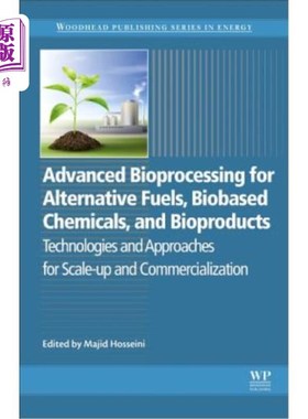 海外直订Advanced Bioprocessing for Alternative Fuels, Biobased Chemicals, and Bioproduct 替代燃料、生物基化学品和生