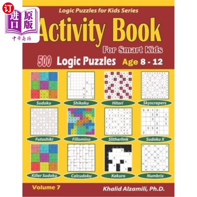 海外直订Activity Book for Smart Kids: 500 Logic Puzzles (Sudoku, Fillomino, Kakuro, Futo 聪明孩子的活动手册：500个