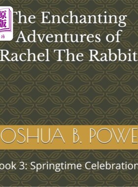 海外直订The Enchanted Adventures of Rachel The Rabbit: Book 3: Springtime Celebrations! 兔子瑞秋的魔法冒险：第三册