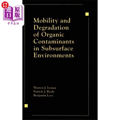 海外直订Mobility and Degradation of Organic Contaminants... 地下环境中有机污染物的迁移与降解