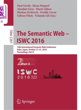 海外直订The Semantic Web - Iswc 2016: 15th International Semantic Web Conference, Kobe,  语义网- Iswc