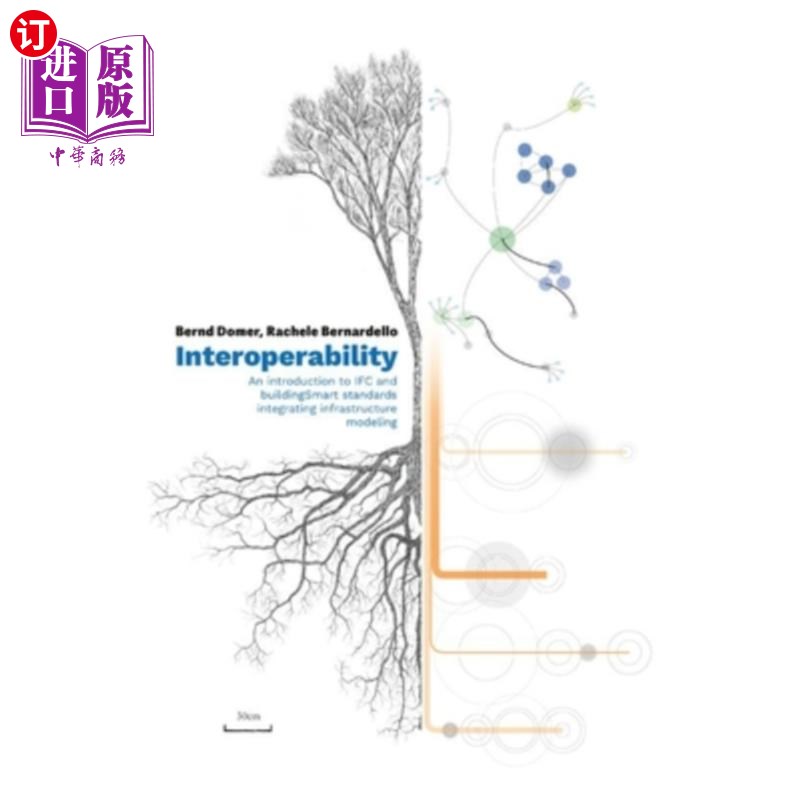 海外直订Interoperability: An Introduction to Ifc and Buildingsmart Standards, Integratin 互操作性：介绍Ifc和建筑智