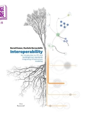 海外直订Interoperability: An Introduction to Ifc and Buildingsmart Standards, Integratin 互操作性：介绍Ifc和建筑智