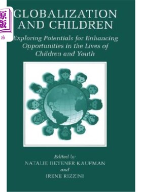 海外直订Globalization and Children: Exploring Potentials for Enhancing Opportunities in  全球化与儿童：探索提高儿童