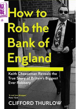 预售 如何抢劫英格兰银行 英国有史以来特大劫案的真实故事 How to Rob the Bank of England 英文原版 Keith Cheeseman【中商原版