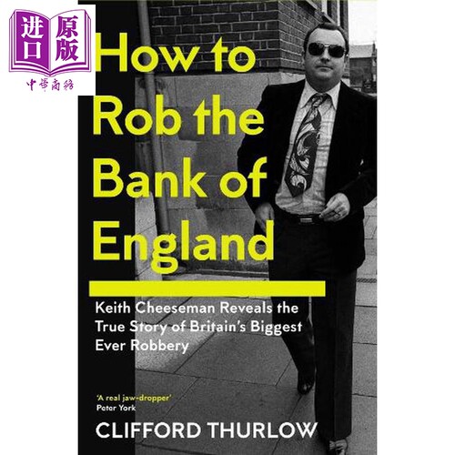 如何抢劫英格兰银行 英国有史以来特大劫案的真实故事 How to Rob the Bank of England 英文原版 Keith Cheeseman【中商原版