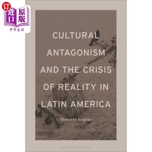 海外直订Cultural Antagonism and the Crisis of Reality in Latin America 拉丁美洲的文化对抗与现实危机
