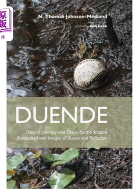 海外直订Duende: Odes of Intimacy and Desire for the Shadow Punctuated with Images of Ill 二重唱：对影子的亲密和渴望