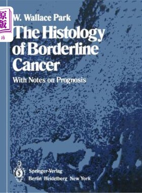 海外直订医药图书The Histology of Borderline Cancer: With Notes on Prognosis 边界癌的组织学与预后