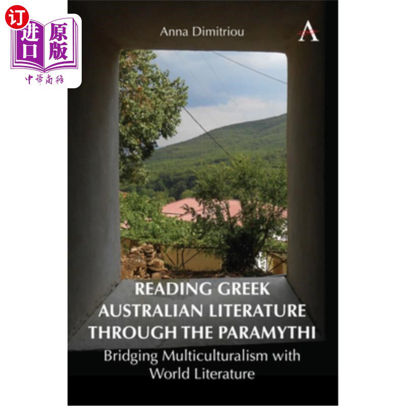 海外直订Reading Greek Australian Literature Through the Paramythi: Bridging Multicultura 通过帕米提阅读希腊澳大利亚