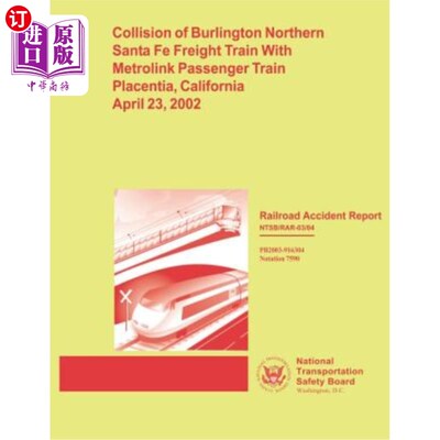 海外直订Railroad Accident Report: Collision of Burlington Northern Santa Fe Freight Trai 铁路事故报告:伯灵顿北部圣