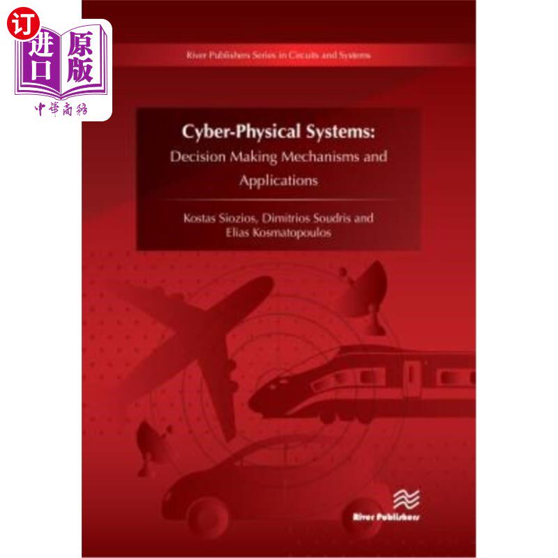 海外直订Cyber-Physical Systems: Decision Making Mechanisms and Applications 物理系统：决策机制与应用