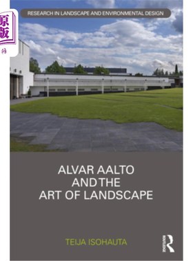海外直订Alvar Aalto and the Art of Landscape 阿尔瓦·阿尔托与景观艺术