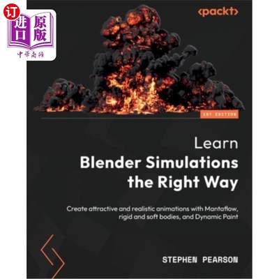 海外直订Learn Blender Simulations the Right Way: Create attractive and realistic animati 学习搅拌机模拟正确的方式: