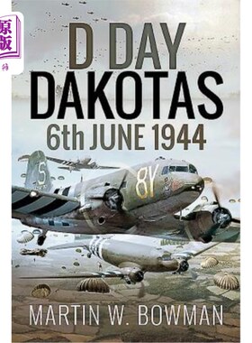 海外直订D-Day Dakotas: 6th June 1944 达科他登陆日:1944年6月6日