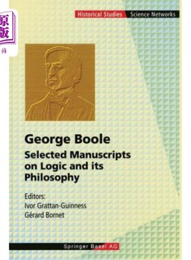 海外直订George Boole: Selected Manuscripts on Logic and Its Philosophy 乔治·布尔：逻辑及其哲学选稿