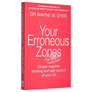 你的误区 如何摆脱负面思维掌控你的生活 英文原版 Your Erroneous Zones Wayne W Dyer 自我提升 情绪管理【中商原版】