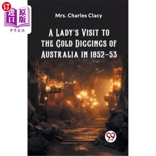 海外直订A Lady's Visit to the Gold Diggings of Australia in 1852-53 一位女士在1852-53年访问澳大利亚的金矿
