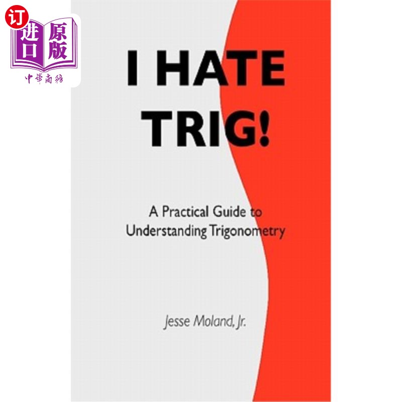 海外直订I Hate Trig!: A Practical Guide to Understanding Trigonometry 我讨厌三角！：了解三角学的实用指南
