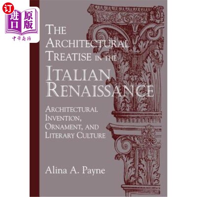 海外直订The Architectural Treatise in the Italian Renaissance: Architectural Invention,  意大利文艺复兴时期的建筑论著：